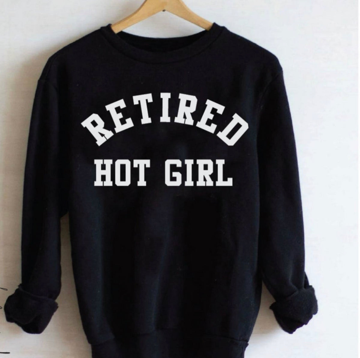 Retired hot girl sweatshirt new arrivals